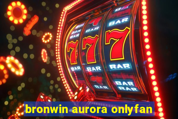 bronwin aurora onlyfan